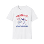 Motherhood Without a Scorecard T-shirt