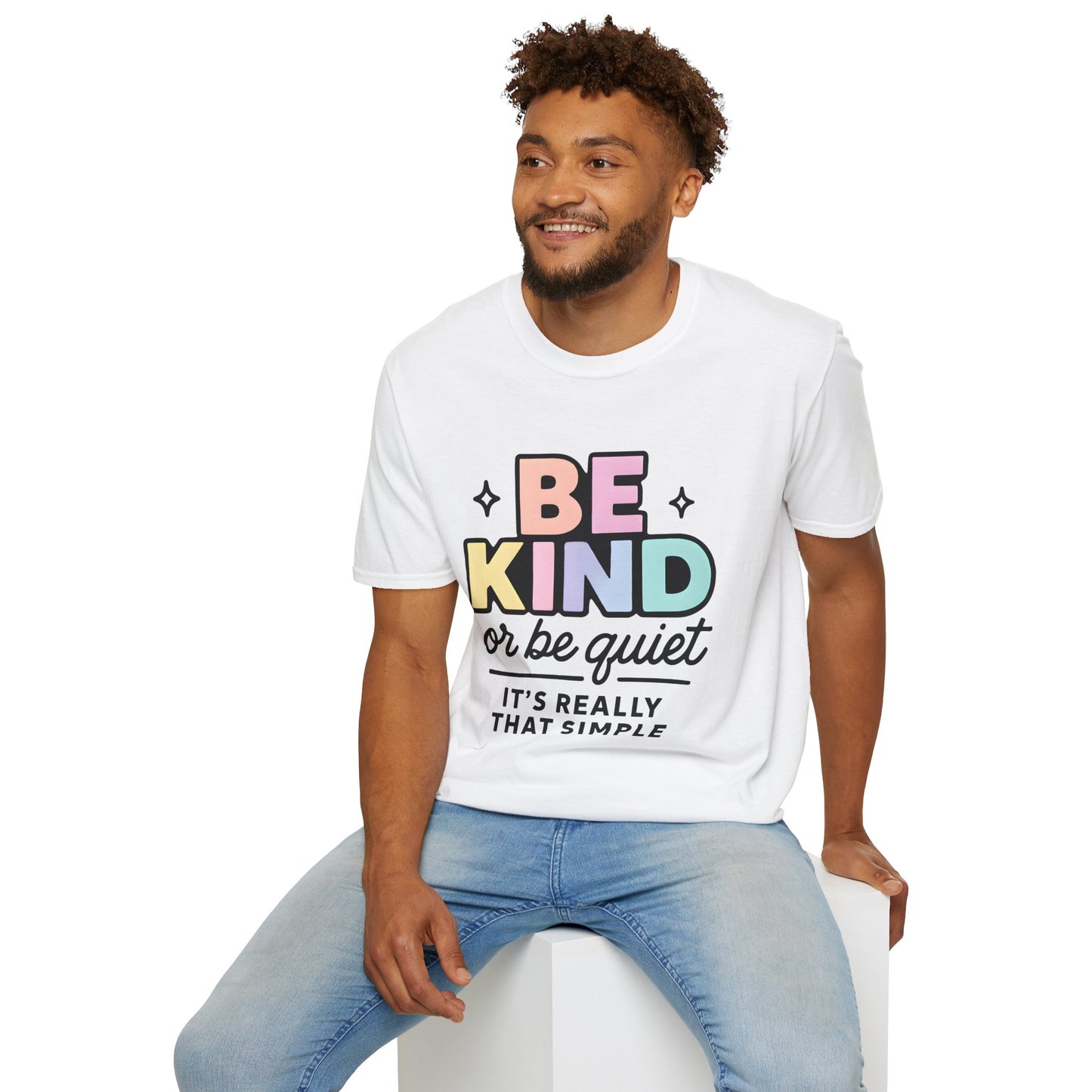 Be Kind or Be Quiet T-Shirt