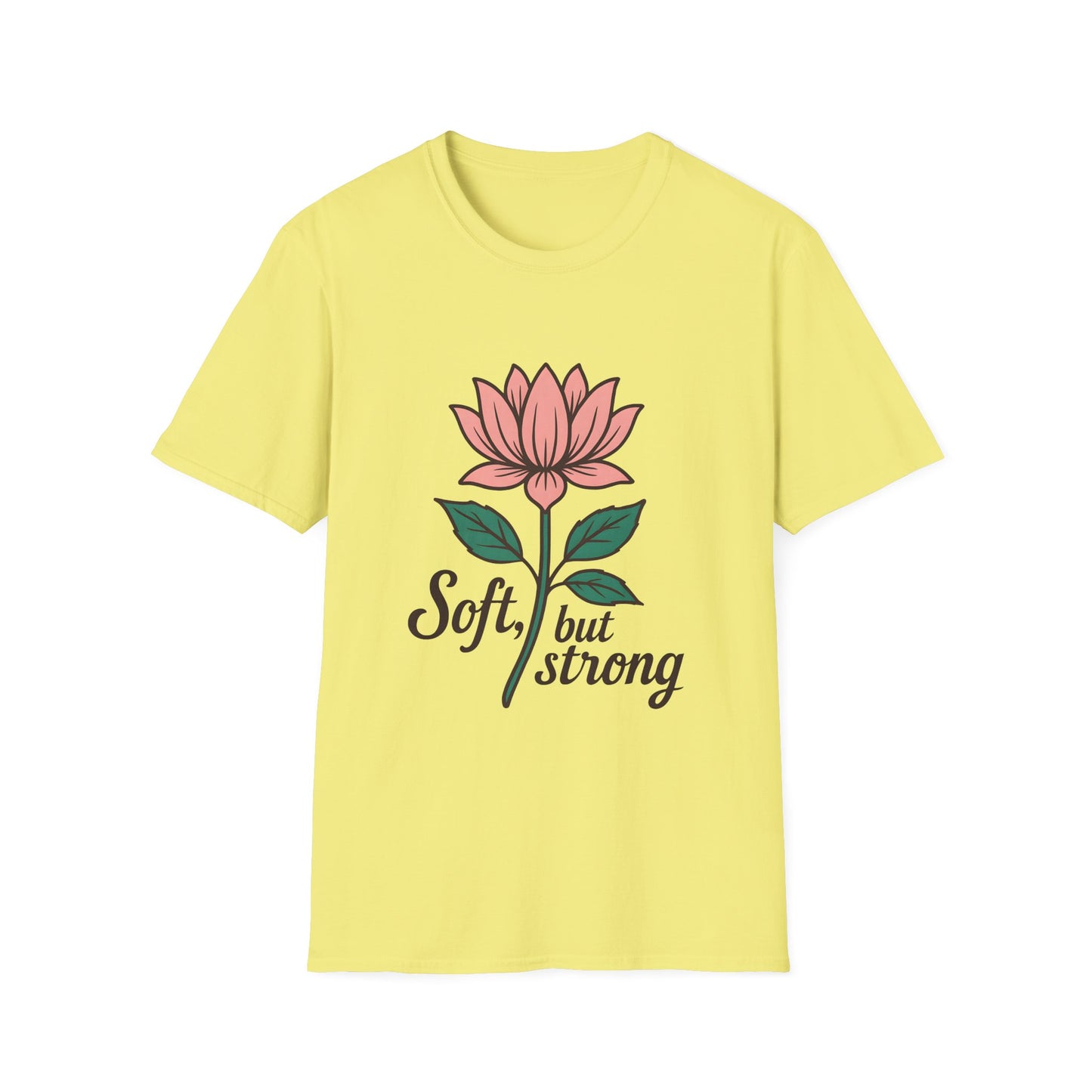 Soft but Strong T-Shirt