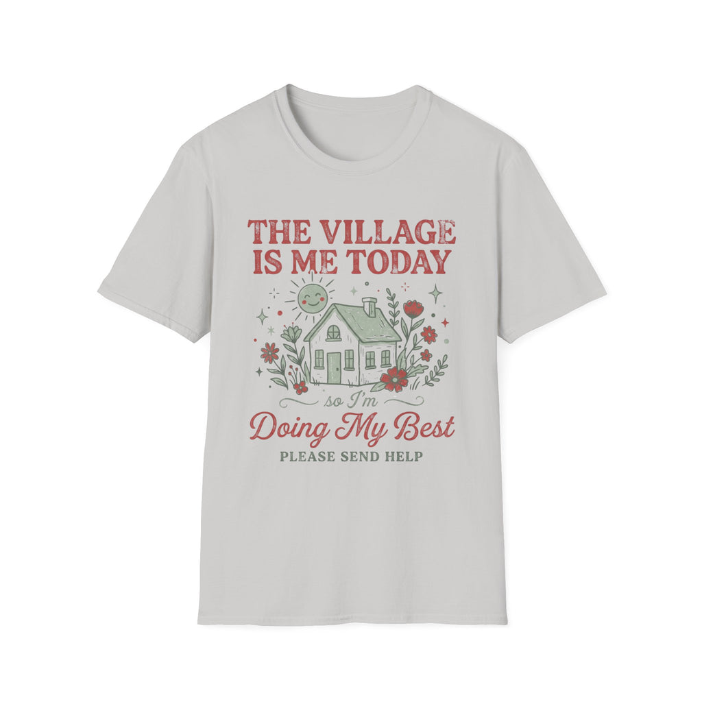 "The Village Is Me Today" T-shirt