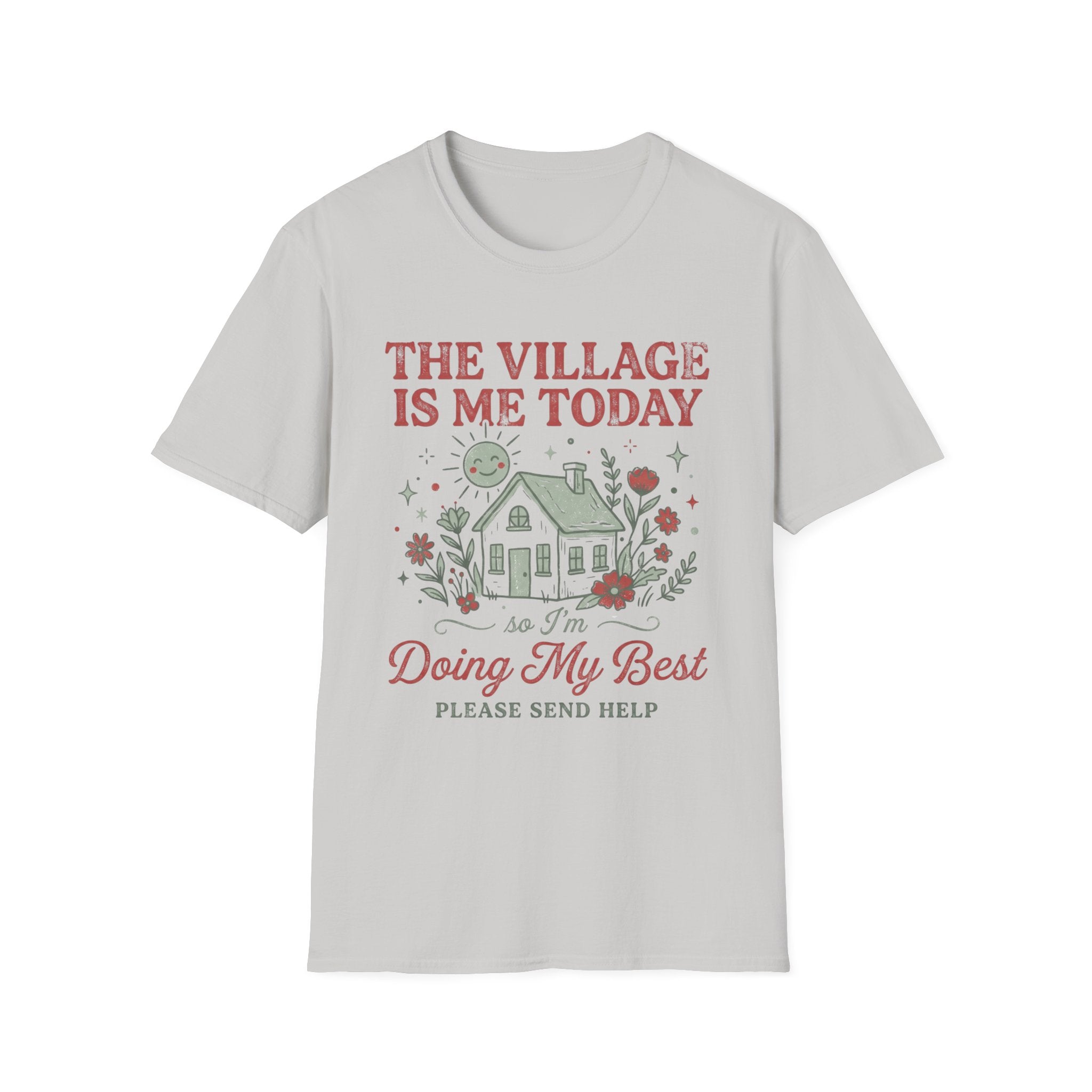 "The Village Is Me Today" T-shirt
