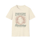 Parenting Is The Portal T-Shirt