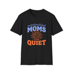 Overstimulated Moms Need Quiet T‑Shirt