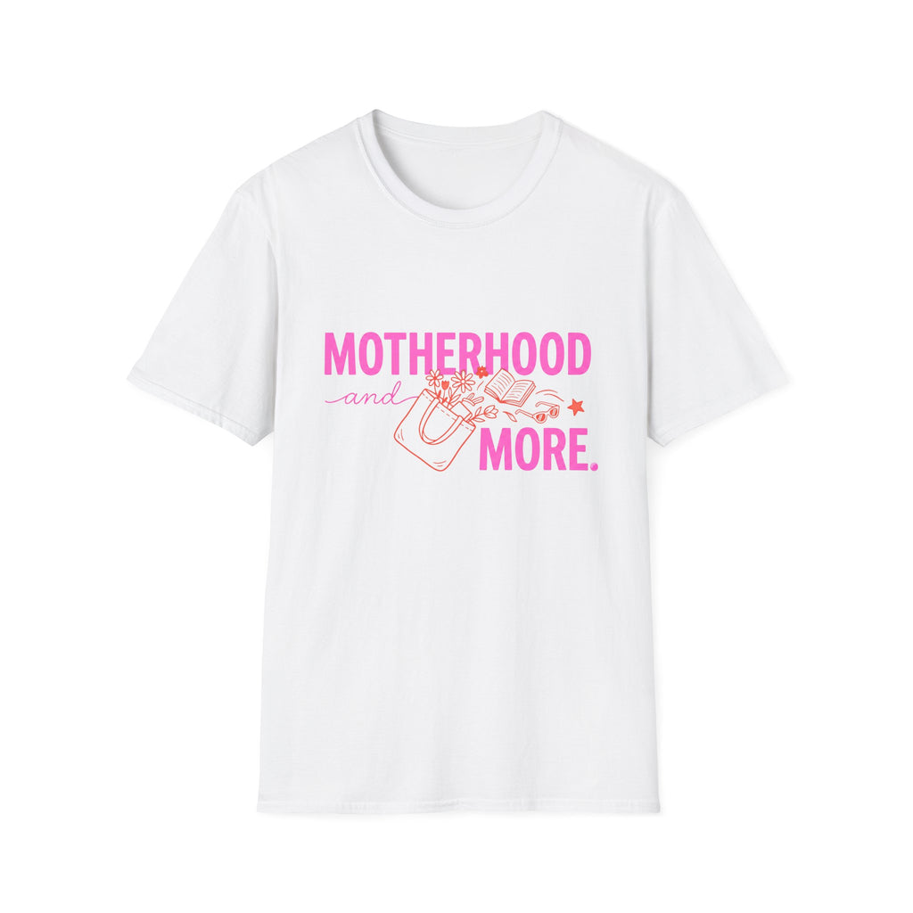 Motherhood and More T-Shirt