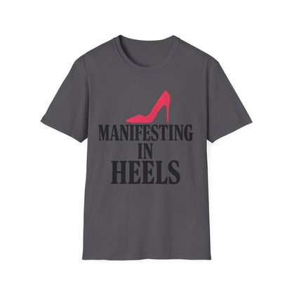 Manifesting in Heels T-Shirt