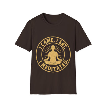 I Came I Sat I Meditated T-Shirt
