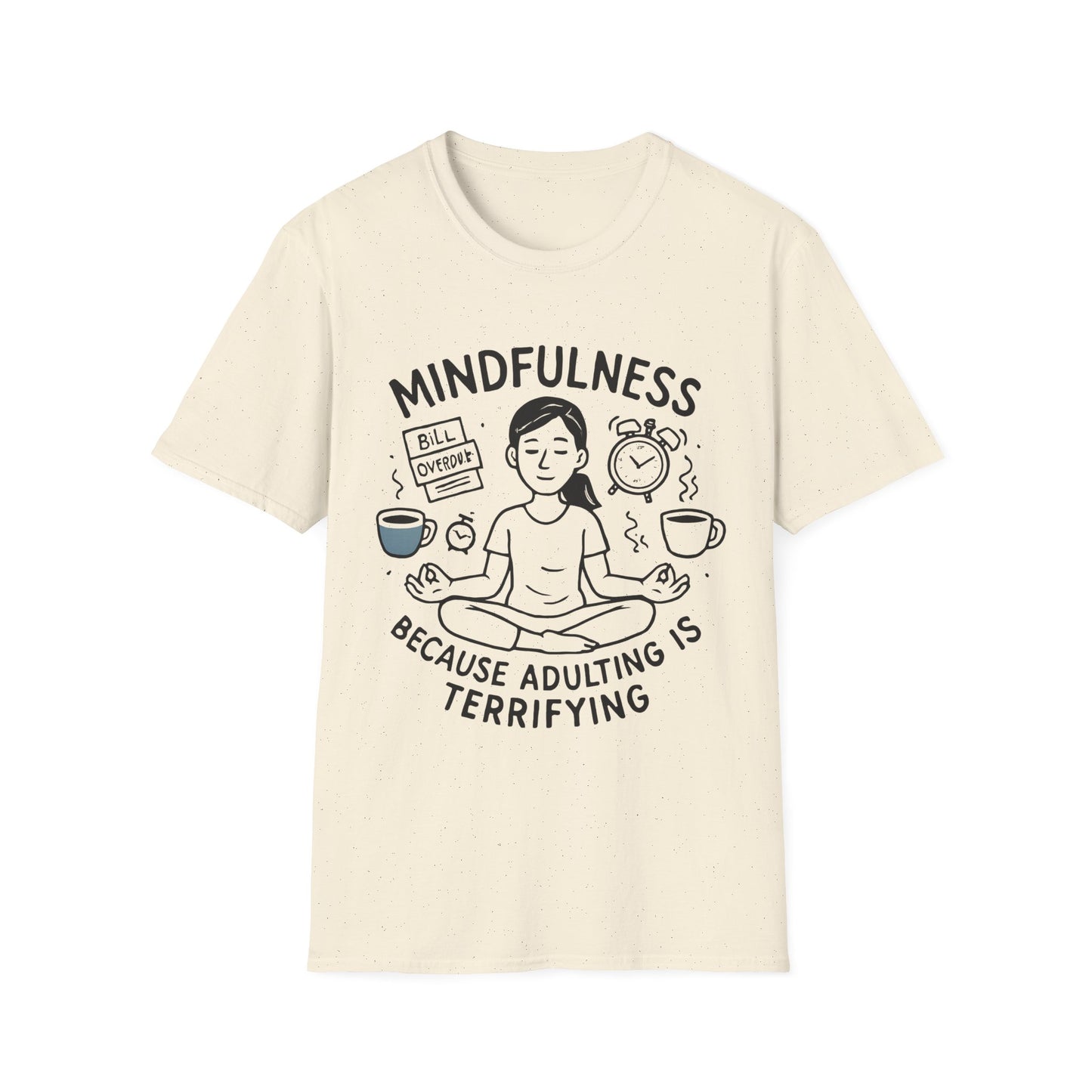 Because Adulting Is Terrifying Tee