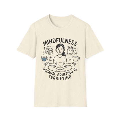 Because Adulting Is Terrifying Tee