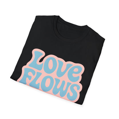 Love Flows Here T-Shirt