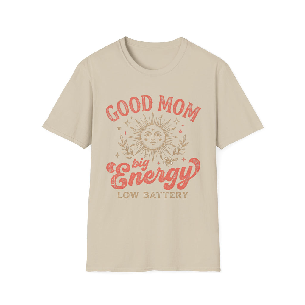 Good Mom Big Energy T-Shirt