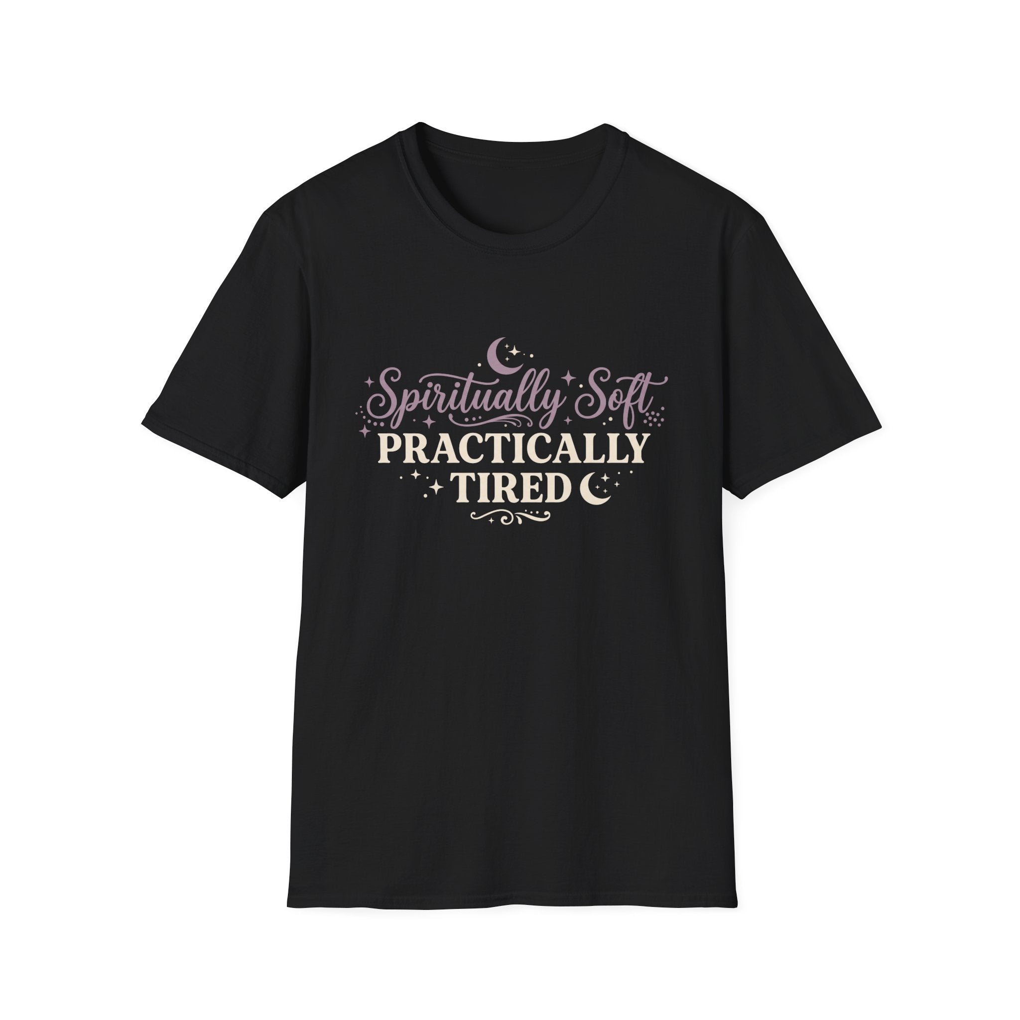 Spiritually Soft, Practically Tired T-Shirt