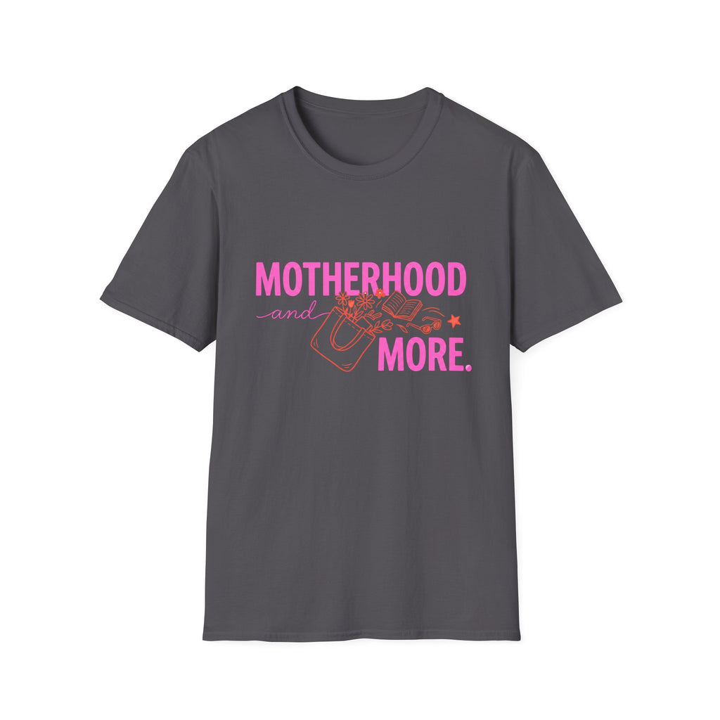Motherhood and More T-Shirt