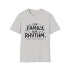 Our Family Our Rhythm T-Shirt