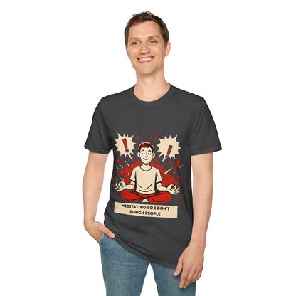 Meditating So I Don't Punch People T-Shirt