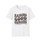 Raising Good Humans T-Shirt