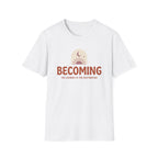 Becoming T-Shirt
