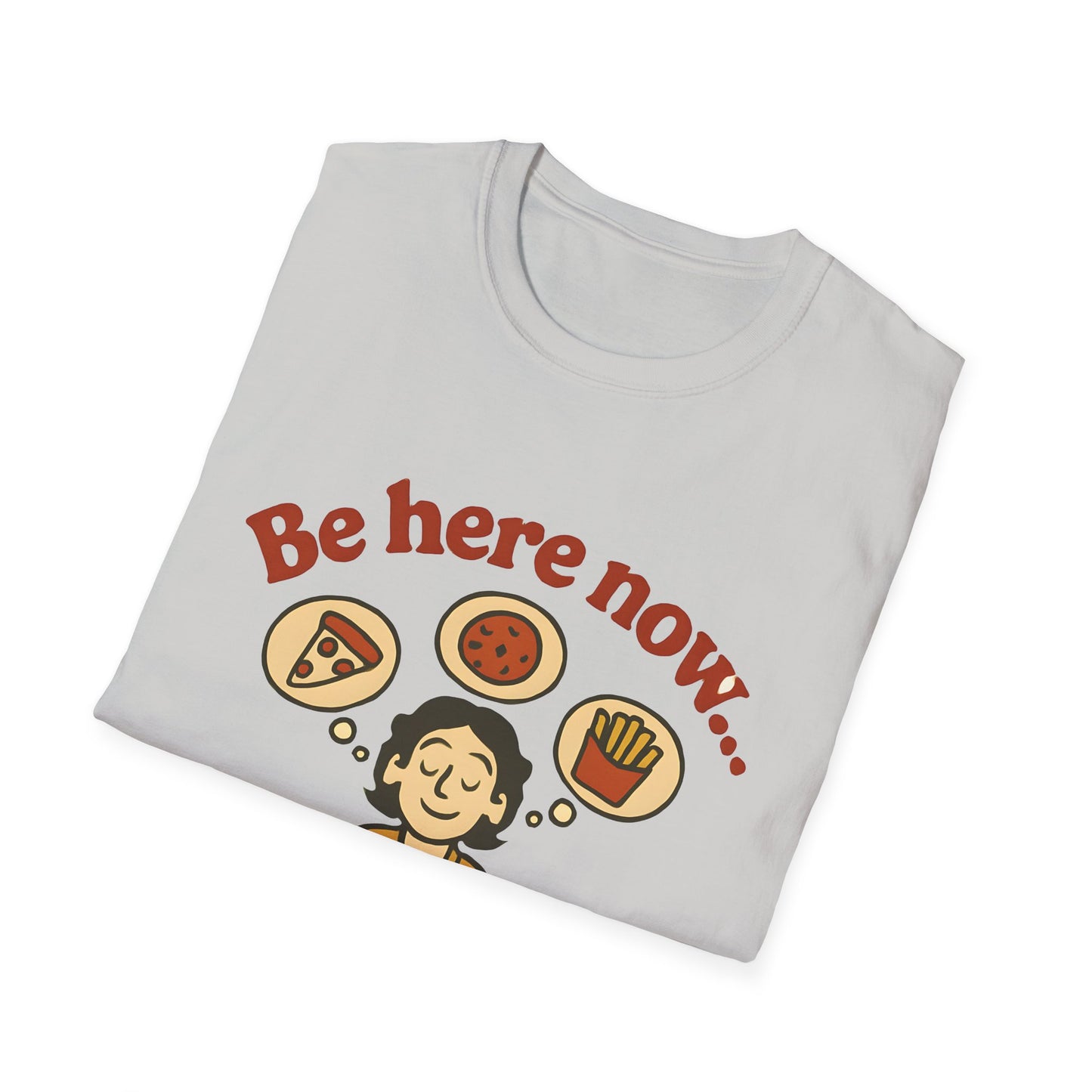 Be Here Now T‑Shirt
