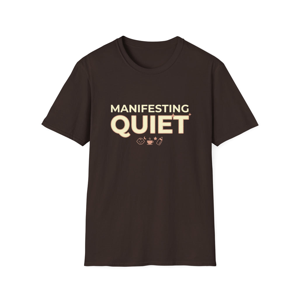 Manifesting Quiet T-Shirt