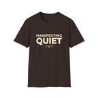 Manifesting Quiet T-Shirt