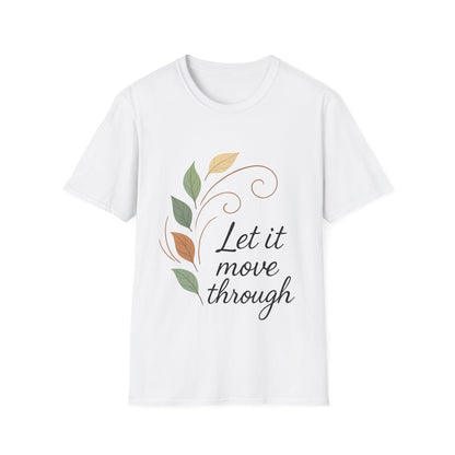 Let it move through  T-Shirt