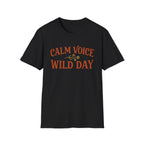 Calm Voice Wild Day T‑Shirt