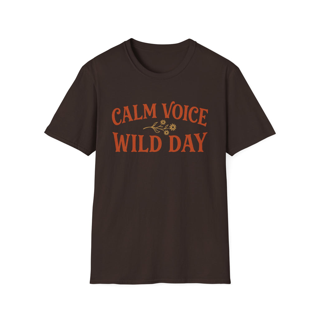 Calm Voice Wild Day T‑Shirt