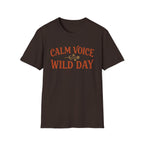 Calm Voice Wild Day T‑Shirt