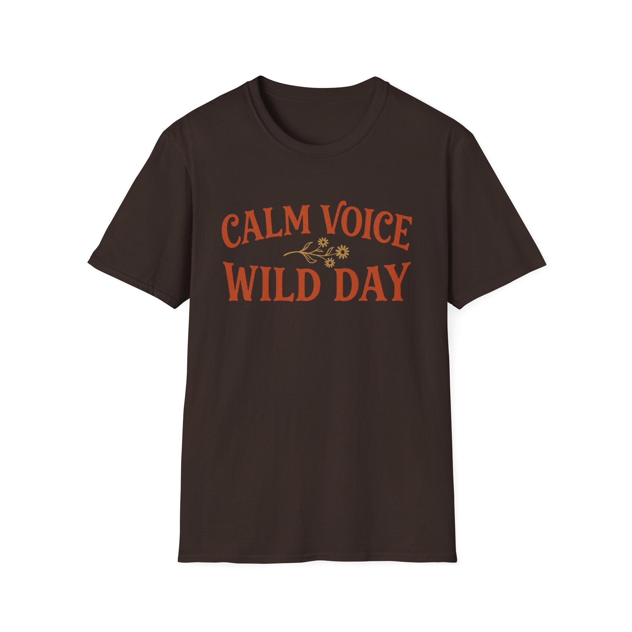 Calm Voice Wild Day T‑Shirt
