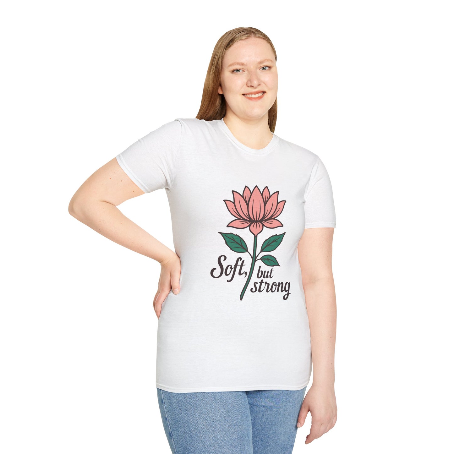 Soft but Strong T-Shirt