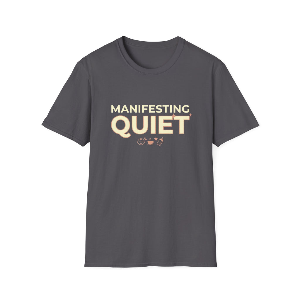 Manifesting Quiet T-Shirt