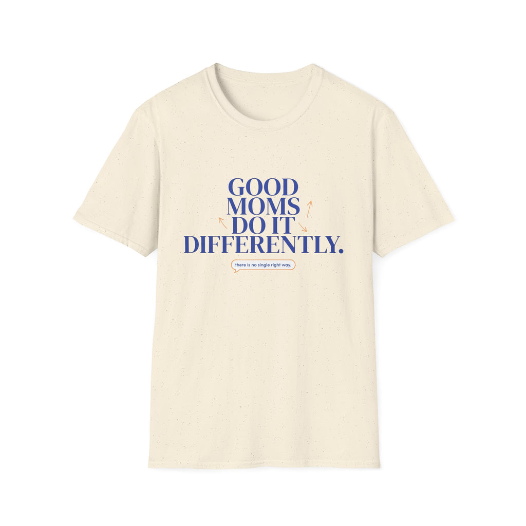 Good Moms Do It Differently T-Shirt