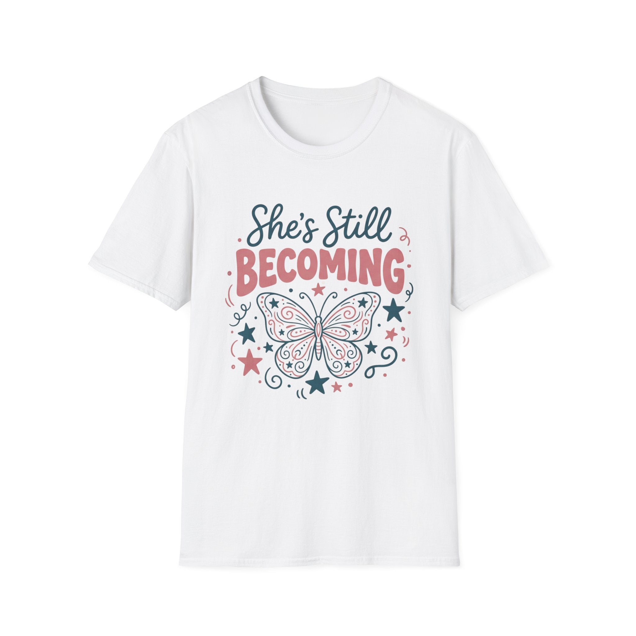 She’s Still Becoming T-Shirt