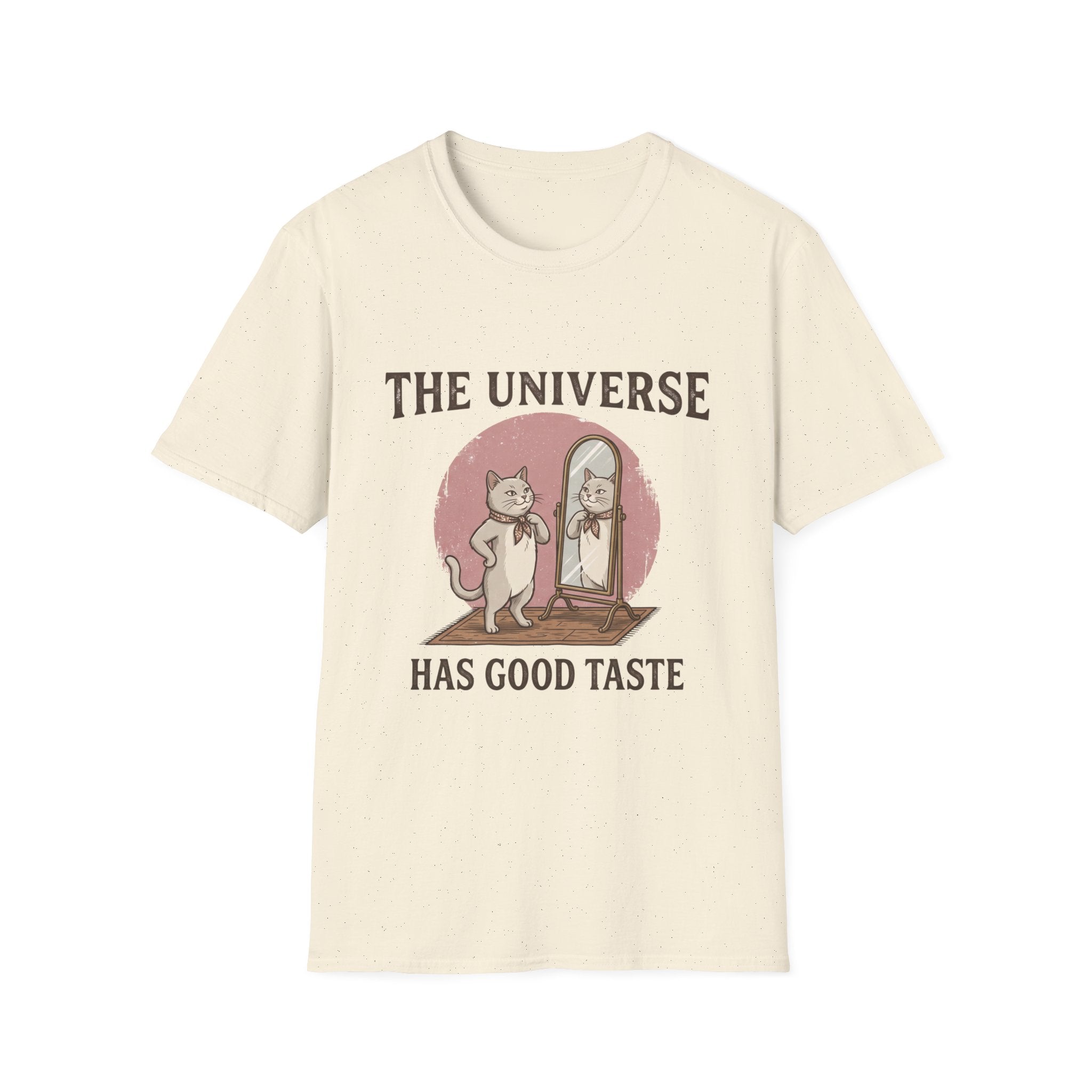 The Universe Has Good Taste T-shirt