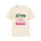 Aligned Action Creates Magic T-Shirt