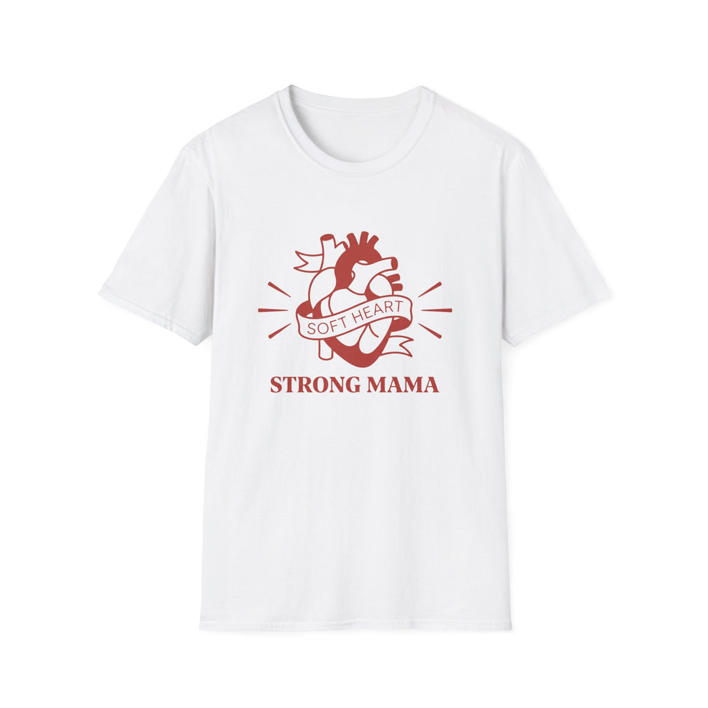 Soft Heart Strong Mama T-Shirt