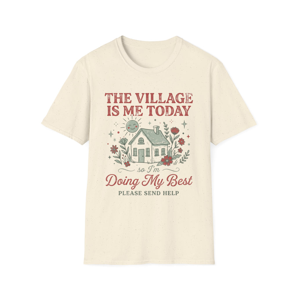 "The Village Is Me Today" T-shirt