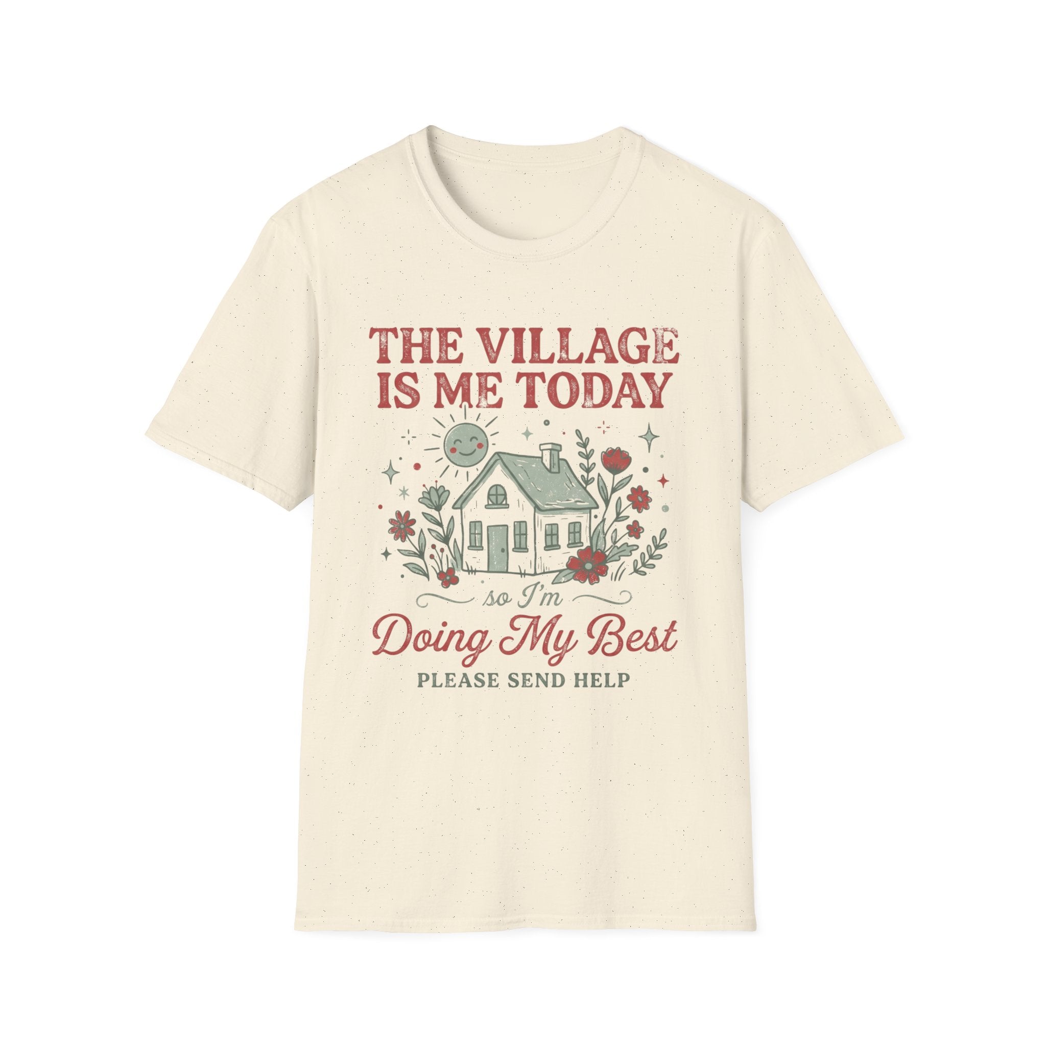 "The Village Is Me Today" T-shirt