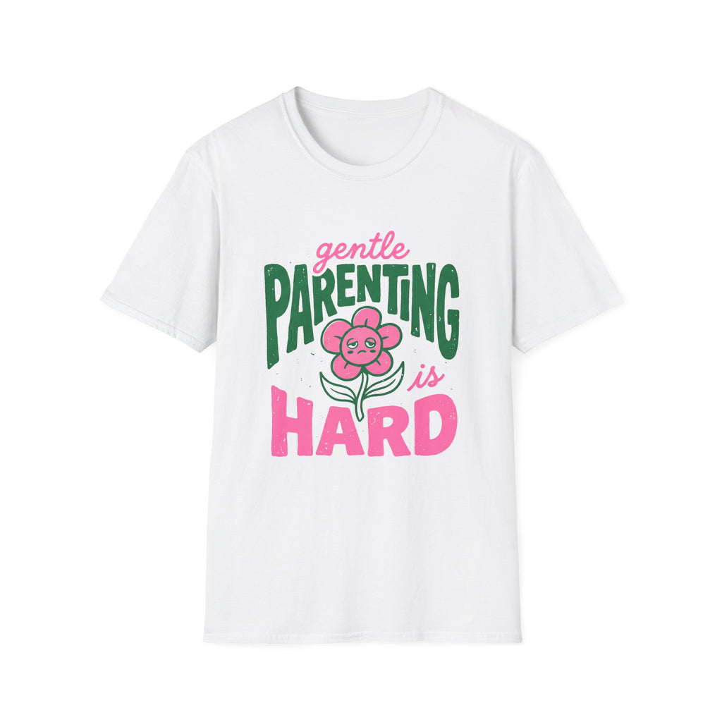 Gentle Parenting Is Hard T-Shirt