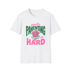 Gentle Parenting Is Hard T-Shirt
