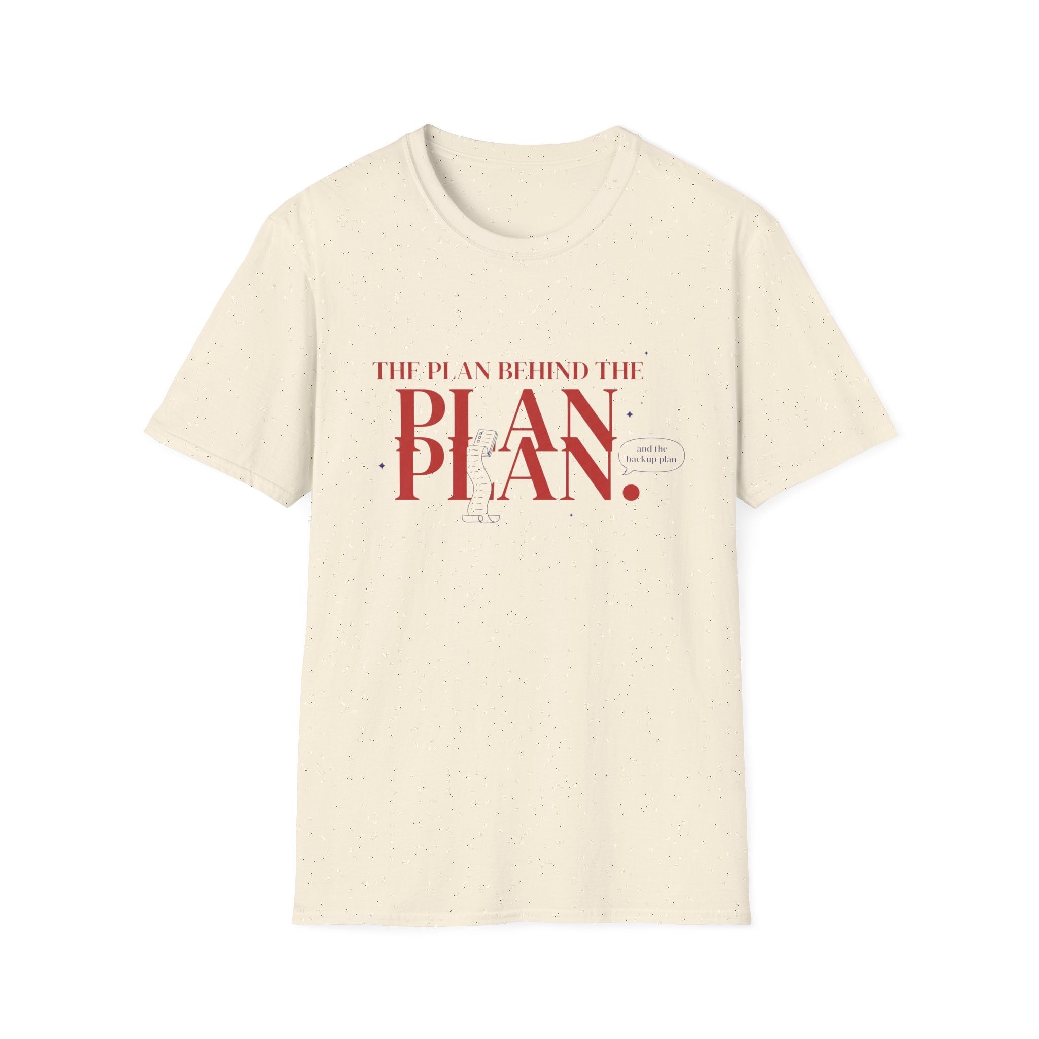 The Plan Behind the Plan T-shirt