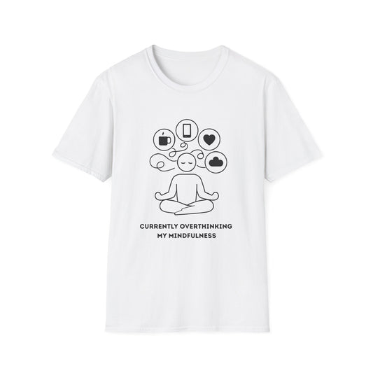 Currently Overthinking My Mindfulness Tee