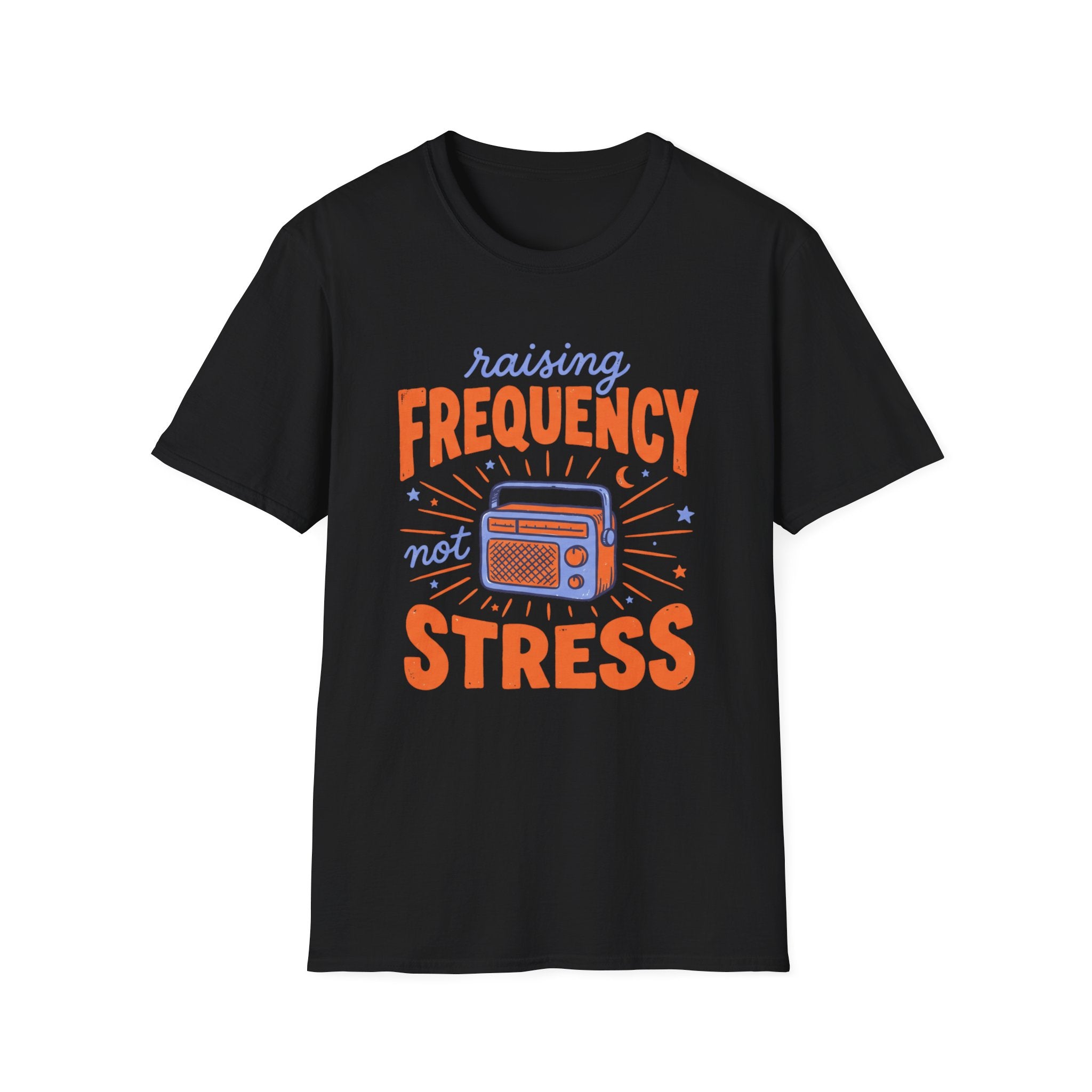 Raising Frequency Not Stress T-Shirt