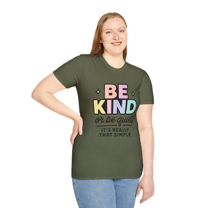 Be Kind or Be Quiet T-Shirt