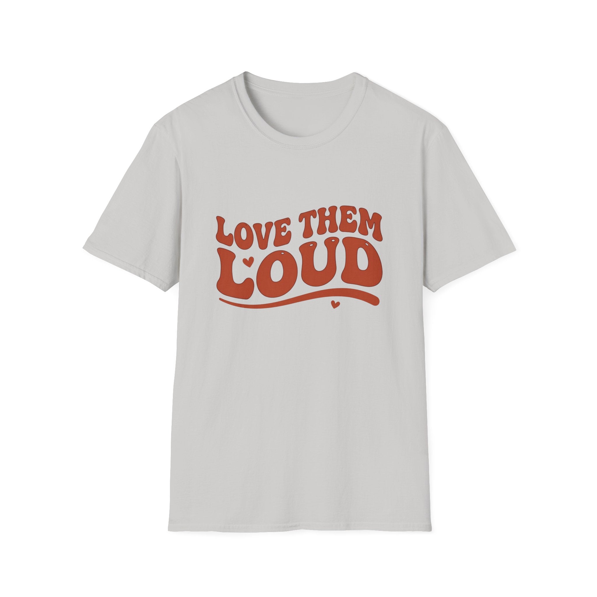 Love Them Loud T‑Shirt
