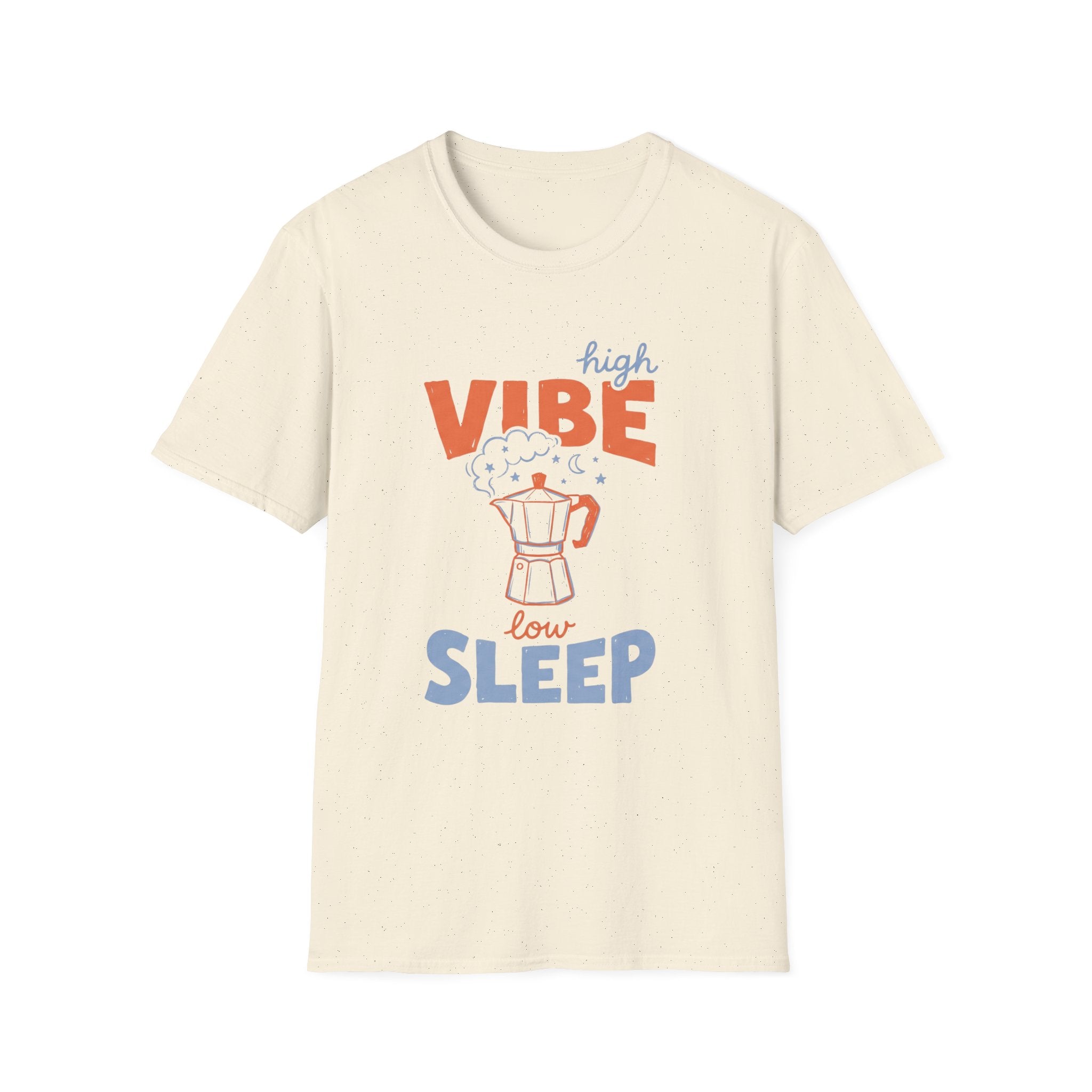 High Vibe Low Sleep T-shirt