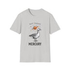 “Not Today, Mercury” T-shirt