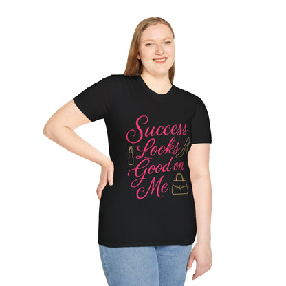 Success Looks Good on Me T-Shirt