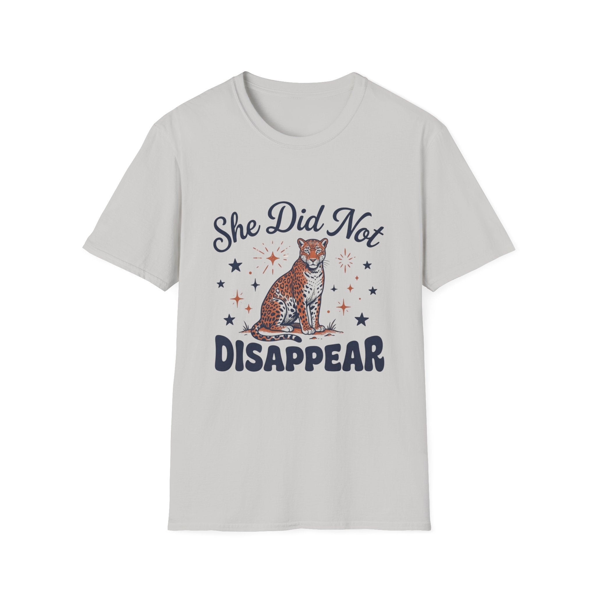 She Did Not Disappear T-Shirt