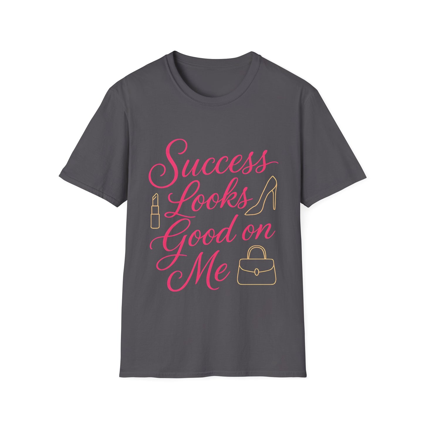 Success Looks Good on Me T-Shirt