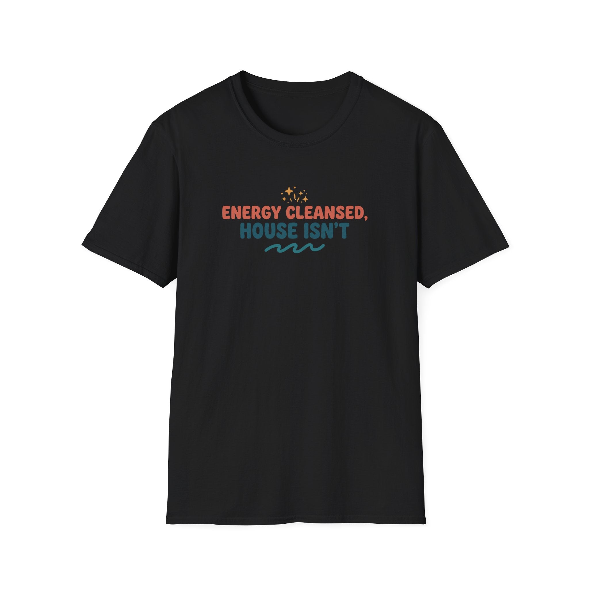 Energy Cleansed, House Isn’t T-Shirt